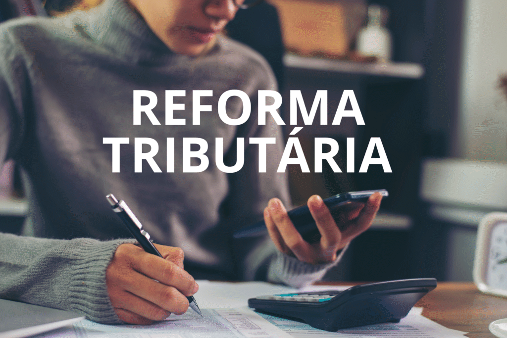 Reforma Tributária: O que são o IBS e a CBS